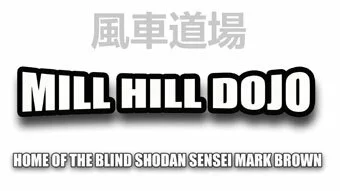 Mill Hill Dojo, Home of Mark Brown the Blind Karate Sensei.